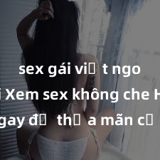 sex gái việt ngoài trời Xem sex không che HD ngay để thỏa mãn cơn khát tình dục của bạn! Video chất lượng cao, cảnh quay rõ nét, sẽ khiến bạn không thể rời mắt! Hãy trải nghiệm ngay!