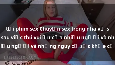 tải phim sex Chuyện sex trong nhà vệ sinh: Sự thật đằng sau việc thú vui ẩn của nhiều người và những nguy cơ sức khỏe cần lưu ý