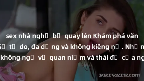 sex nhà nghỉ bị quay lén Khám phá văn hóa sex Bắc Âu: Sự tự do, đa dạng và không kiêng nể. Những điều không ngờ về quan niệm và thái độ của người Bắc Âu đối với tình dục.