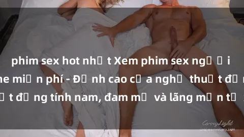 phim sex hot nhất Xem phim sex người Pháp vietsub online miễn phí - Đỉnh cao của nghệ thuật đồng tính nam, đam mỹ và lãng mạn từ xứ sở hoa hồng!