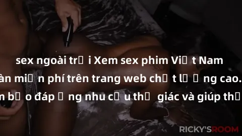 sex ngoài trời Xem sex phim Việt Nam không che hoàn toàn miễn phí trên trang web chất lượng cao. Đảm bảo đáp ứng nhu cầu thị giác và giúp thỏa mãn mong muốn của bạn.