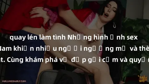 quay lén làm tình Những hình ảnh sex gái sinh viên Việt Nam khiến nhiều người ngưỡng mộ và thèm khát. Cùng khám phá vẻ đẹp gợi cảm và quyến rũ của những cô gái trẻ này.