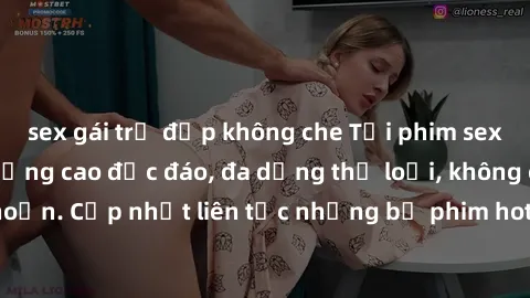 sex gái trẻ đẹp không che Tải phim sex miễn phí chất lượng cao độc đáo, đa dạng thể loại, không cần đăng ký tài khoản. Cập nhật liên tục những bộ phim hot nhất trên thị trường. Sự lựa chọn hàng đầu ch