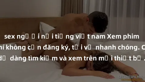 sex người nổi tiếng việt nam Xem phim JAV online miễn phí không cần đăng ký, tải về nhanh chóng. Chất lượng HD, dễ dàng tìm kiếm và xem trên mọi thiết bị. Đặc biệt, không quảng cáo làm phiền.