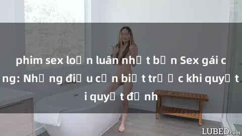 phim sex loạn luân nhật bản Sex gái có chồng: Những điều cần biết trước khi quyết định