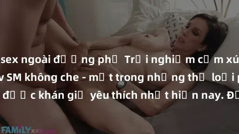 sex ngoài đường phố Trải nghiệm cảm xúc thăng hoa với jav SM không che - một trong những thể loại phim người lớn được khán giả yêu thích nhất hiện nay. Đảm bảo đem lại sự hấp dẫn, kích thích tối đa ch