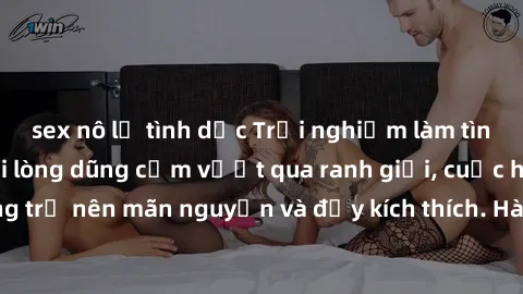 sex nô lệ tình dục Trải nghiệm làm tình ngoài đường: Khi lòng dũng cảm vượt qua ranh giới, cuộc hẹn nơi công cộng trở nên mãn nguyện và đầy kích thích. Hành vi nguy hiểm, nhưng cũng tạo nên cảm giác m