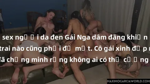 sex người da đen Gái Nga dâm đãng khiến tim bất cứ chàng trai nào cũng phải đỏ mặt. Cô gái xinh đẹp này đã chứng minh rằng không ai có thể cưỡng lại khi cô làm tình đắm say.