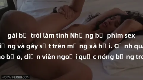 gái bị trói làm tình Những bộ phim sex ngoại quốc nổi tiếng và gây sốt trên mạng xã hội. Cảnh quay táo bạo, diễn viên ngoại quốc nóng bỏng trong các tác phẩm đỉnh cao.