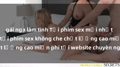 gái nga làm tình Tải phim sex mới nhất hot nhất - Xem và tải phim sex không che chất lượng cao miễn phí tại website chuyên nghiệp.