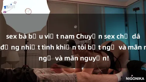 sex bà bầu việt nam Chuyện sex chị dâu: hành động nhiệt tình khiến tôi bất ngờ và mãn nguyện!