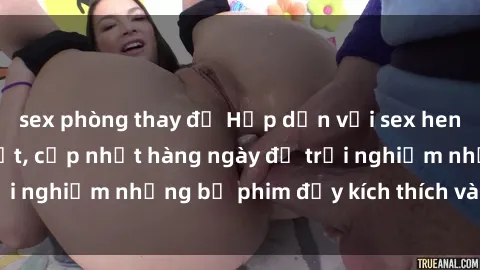 sex phòng thay đồ Hấp dẫn với sex hentai vietsub mới nhất, cập nhật hàng ngày để trải nghiệm những bộ phim đầy kích thích và hấp dẫn.